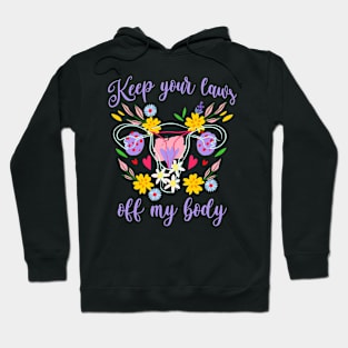 Keep Your Laws Off My Body colorful floral statement Hoodie